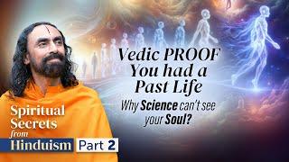 Vedic PROOF You had a Past Life - Why Science Can't See your Soul? | Swami Mukundananda