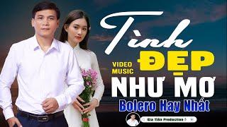 ️ VIDEO/MV Tình Đẹp Như Mơ, Liên Khúc Bolero Gia Tiến Ngọt Ngào Say Đắm Nhiều Thế Hệ