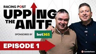 Upping The Ante | Episode 1 | Cheltenham Festival 2025 Ante-Post Tips | Racing Post