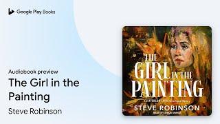 The Girl in the Painting by Steve Robinson · Audiobook preview