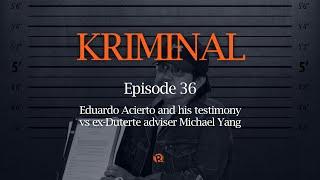 KRIMINAL: Eduardo Acierto and his testimony vs ex-Duterte adviser Michael Yang