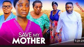 SAVE MY MOTHER - MERCY JOHNSON, RITA EDOCHIE, IFEANYI OLEKA review.