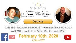 Benjamin Duncan Vs Joshua Olson: A Rational Basis for Genuine Knowledge? EP#77