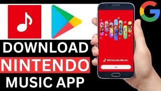 How To Download Nintendo Music App From Play Store (Step By Step)