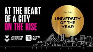 University of Sunderland - shortlisted for University of the Year 2024