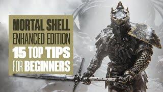 Mortal Shell: Enhanced Edition Beginners Guide - 15 BEST TIPS FOR SURVIVING FALLGRIM!