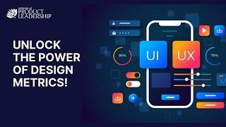 Mastering User Experience: Design Metrics that Drive Success