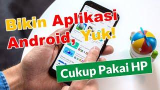 Tutorial Android | Cara Membuat Aplikasi Android Sendiri Pakai HP