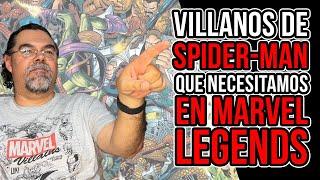 VILLANOS DE SPIDER-MAN QUE NECESITAMOS EN MARVEL LEGENDS