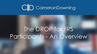 The DROP for FRS Participants - An Overview