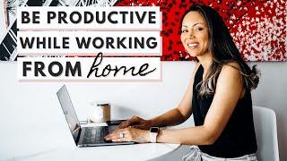 How To BE MORE PRODUCTIVE Working From Home! Work From Home TIPS & Productivity HACKS