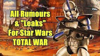 All Rumours & Leaks - Total War Star Wars