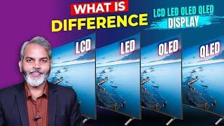 What is Difference Between LCD, LED, OLED & QLED Display