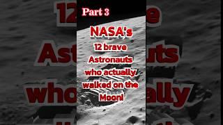 Part 3 NASA'S 12 Legends Who Walked on the Moon  | #Space #NASA #shorts #viral #facts #history