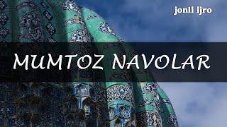 MUMTOZ NAVOLAR JONLI IJRO NAXORGI OSH NAVOLARI