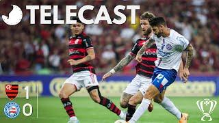 TELECAST - FLAMENGO 1 X 0 BAHIA - COPA DO BRASIL - 45 MINUTOS