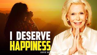 Louise Hay: I Choose Happiness Now | I Deserve Happiness | I Am The Creator Of My Joy