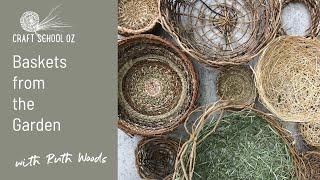 Baskets from the Garden; Learn how to create beautiful natural baskets with plants