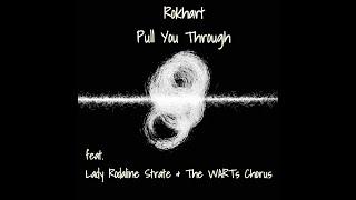 Pull You Through by Rokhart feat. Lady Rodaline Strate & WARTs Chorus