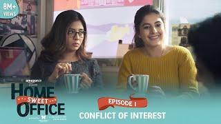 Dice Media | Home Sweet Office (HSO) | Web Series | S01E01 - Conflict Of Interest