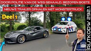 STOP! Politie, met Ferrari van de weg gehaald | Fonkelnieuwe AST-3 Trailer ophalen met monstertruck