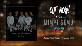 WANDER VIBES - MIMPI SEMU (New Single 2018)