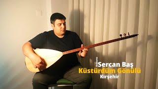 Küstürdüm Gönülü - Sercan Baş (Canlı Performans)