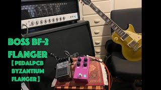 Boss BF-2 Flanger (PedalPCB Byzantium Flanger) into SLO-100 FX loop