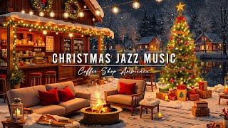 Christmas Jazz Music 2025 with Crackling Fireplace to Relax  Cozy Christmas Coffee Shop Ambience