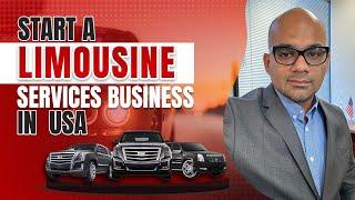 Start a Limousine Service Business in USA | E2 Visa