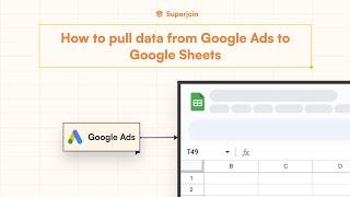 How to Connect Google Ads to Google Sheets in 1 Click?