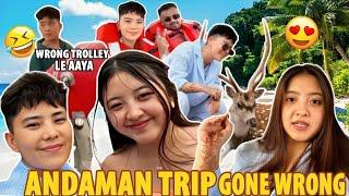 Andaman Trip Without My Main Trolley – Big Mistake! ~ Xorem & Gracy