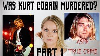 ASMR True Crime | The Kurt Cobain Conspiracy |