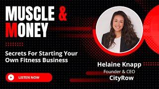 How To Start A Fitness Business With the Founder and CEO of CityRow, Helaine Knapp