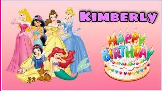 Canción feliz cumpleaños KIMBERLY con las PRINCESAS Rapunzel, Sirenita Ariel, Bella y Cenicienta