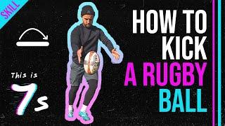 How to Kick a Rugby Ball (Beginners Guide) | This is 7s Ep27.