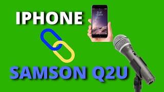 How to connect Samson Q2U microphone to iPhone