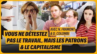 VOUS NE DÉTESTEZ PAS LE TRAVAIL, MAIS LES PATRONS ET LE CAPITALISME