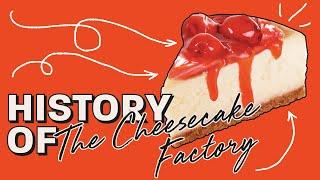 The History of The Cheesecake Factory