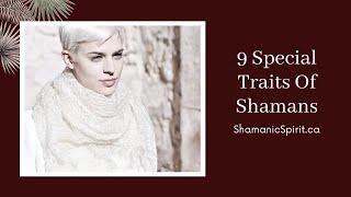 9 Special Traits Of Shamans