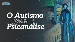 A HISTÓRIA DO AUTISMO NA PSICANÁLISE  I  Daniel Omar Perez