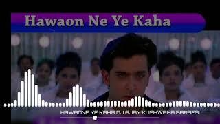 Hawaon Ne Ye Kaha {Fast Mix} DJ SAGAR RATH DJ CHAND BABU MOTOPUR DJ DEEPU GUNA DJ KISHAN RAJ DJ GOOD