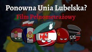 Co gdyby Polska zjednoczyła się ponownie z Litwą w 1921 roku? - Film Pełnometrażowy