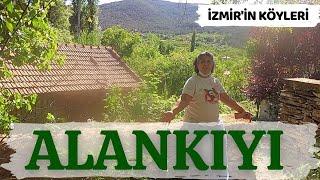 ALANKIYI / BAYINDIR'IN YAYLA KÖYÜ /İZMİR'İN KÖYLERİ