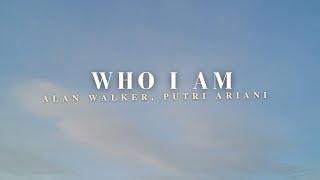 Who I am - Alan Walker ft  Putri Ariani (Lirik dan terjemahannya)