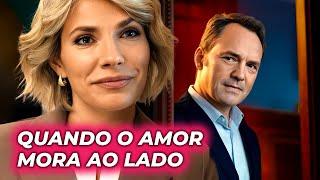 QUANDO O AMOR MORA AO LADO | ENTRE VIZINHOS | Filmes românticos - Séries e novelas