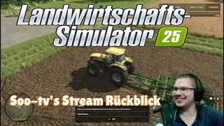 soo-tv in LS25 / Landwirtschaft Simulator 25 / erster  sootvs Stream Rückblick vom Ls25 deutsch