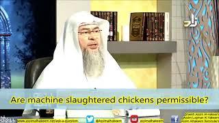 are machine slaughtered chickens halal to eat sheikh assim al hakeem