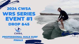 2024 CWSA WRS Series Event #1 - Drop & 45 | Professional Male Surf - FINALS