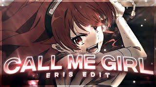 Call Me Girl ''Eris'' - Mushoku Tensei  [Edit/AMV] 4K!